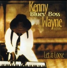 Kenny "blues Boss" Wayne Let It Loose (cd 2005 Electri-fi Records) Very. Price: $14.75.