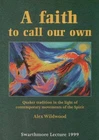 Faith Call Our Own: Quaker Tradition The Light Of By Alex Wildwood Mint Like. Price: $28.95.
