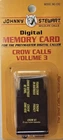 Johnny Stewart Crow Calls Volume MC-CR3 Preymaster Memory Card PM-3 & PM-4 New. Price: $15.00.
