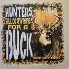 Dixie Outfitters Hunters Will Do Anything For Buck Deer Hunting Shirt #6560 New. Price: $14.99.