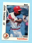1990 Minor League John Thomas- Hamilton Box 146 Ungraded. Price: $6.95.
