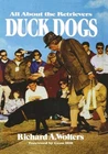 Wolters - Duck Dogs All About The Retrievers New Paperback Or Softb X555Z. Price: $44.19.