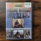 Echo's Mallard Madness Dvd Hardcore Duck Hunting Good Ole Boys New Sealed Brand. Price: $12.99.